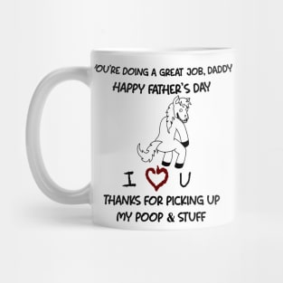 Funny Horse You're Doing A Great Job Daddy Father's Day Mug